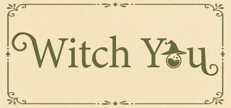 Witch You!