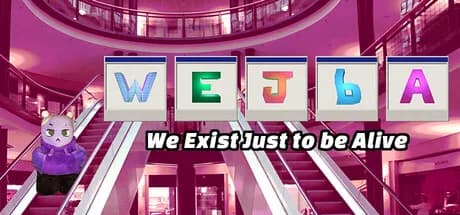 WEJbA: We Exist Just to be Alive görsel 1