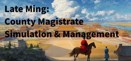 Late Ming: County Magistrate Simulation & Management görsel 1