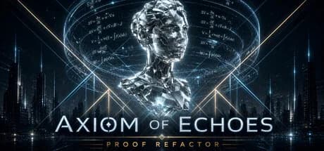 Axiom Of Echoes: Proof Refactor görsel 1