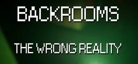Backrooms: The Wrong Reality