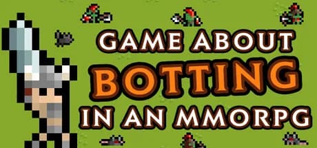 Game About Botting in an MMORPG