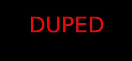 DUPED