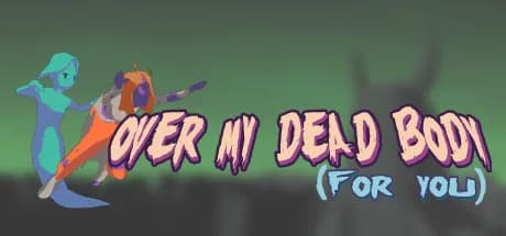 Over My Dead Body (For You) görsel 1
