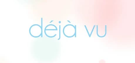 Déjà Vu