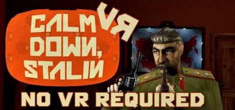 Calm Down, Stalin - VR