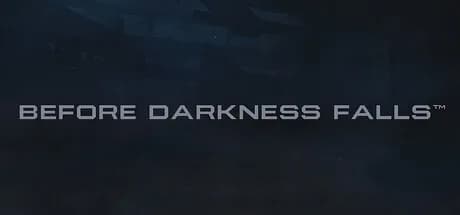 Before Darkness Falls™