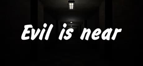 Evil is near